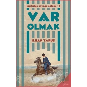 Kurtuluş Savaşı Üçlüsü 1 - Var Olmak