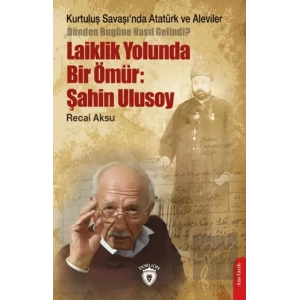Laiklik Yolunda Bir Ömür: Şahin Ulusoy