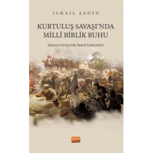 KURTULUŞ SAVAŞI‘NDA MİLLÎ BİRLİK RUHU - Sakarya Savaşı‘nda İkmal Faaliyetleri