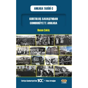 Kurtuluş Savaşı’ndan Cumhuriyet’e Ankara