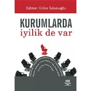 Kurumlarda İyilik de Var