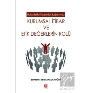 Kurumsal İtibar ve Etik Değerlerin Rolü