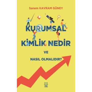 Kurumsal Kimlik Nedir ve Nasıl Olmalıdır?