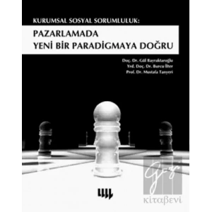 Pazarlamada Yeni Bir Paradigmaya Doğru: Kurumsal Sosyal Sorumluluk