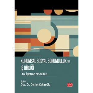KURUMSAL SOSYAL SORUMLULUK VE İŞ BİRLİĞİ - Etik İşletme Modelleri