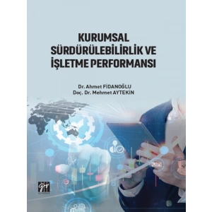 Kurumsal Sürdürülebilirlik Ve İşletme Performansı - Dr. Ahmet FİDANOĞLU - Doç. Dr. Mehmet AYTEKİN