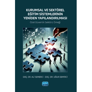 KURUMSAL VE SEKTÖREL EĞİTİM SİSTEMLERİNİN YENİDEN YAPILANDIRILMASI - Özel Güvenlik Sektörü Örneği