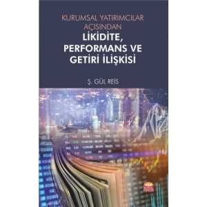 Kurumsal Yatırımcılar Açısından Likidite, Performans ve Getiri İlişkisi