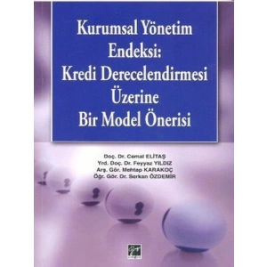 Kurumsal Yönetim Endeksi Kredi Derecelendirmesi Üzerine Bir Model Önerisi - Doç. Dr. Cemal Elitaş