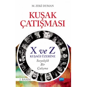 KUŞAK ÇATIŞMASI - X ve Z Kuşağı Üzerine Sosyolojik Bir Çalışma