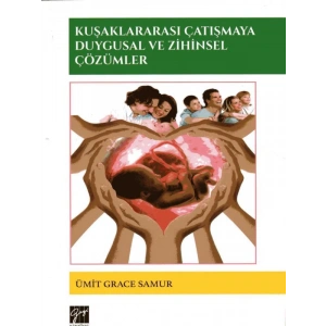 Kuşaklararası Çatışmaya Duygusal ve Zihinsel Çözümler - Ümit Grace Samur
