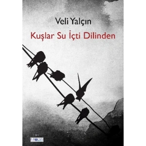Kuşlar Su İçti Dilinden