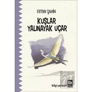 Kuşlar Yalınayak Uçar