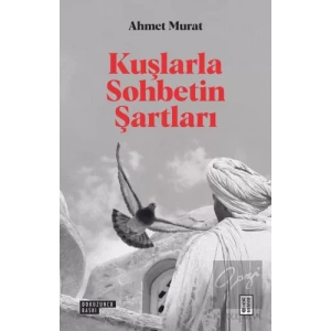 Kuşlarla Sohbetin Şartları
