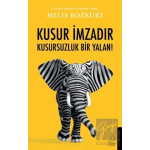 Kusur İmzadır Kusursuzluk Bir Yalan!