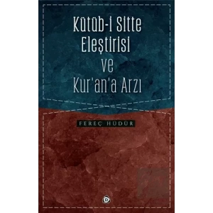 Kütüb-i Sitte Eleştirisi ve Kur’an’a Arzı