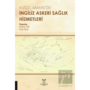 Kutü’l Amare’de İngiliz Askeri Sağlık Hizmetleri