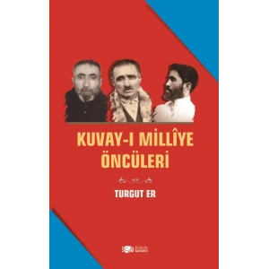 Kuvay-i Milliye Öncüleri