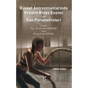 Kuvvet Antrenmanlarında Kreatin Kinaz Enzimi ve Kan Parametreleri