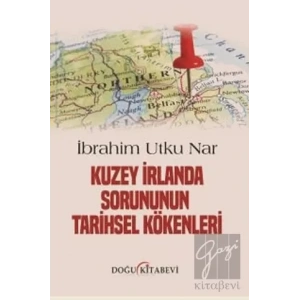 Kuzey İrlanda Sorununun Tarihsel Kökenleri
