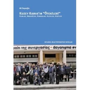 Kuzey Kıbrısın Ötekileri: Rumlar, Maruniler, Romanlar, Aleviler, Kürtler
