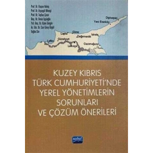 Kuzey Kıbrıs Türk Cumhuriyetinde Yerel Yönetimlerin Sorunları ve Çözüm Önerileri