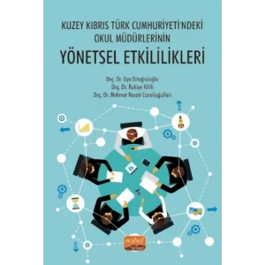 Kuzey Kıbrıs Türk Cumhuriyeti’ndeki Okul Müdürlerinin Yönetsel Etkililikleri