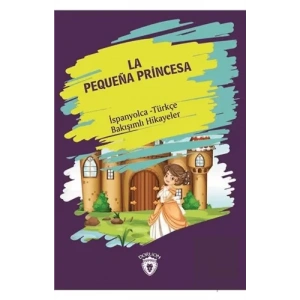 La Pequena Princesa (Küçük Prenses) İspanyolca Türkçe Bakışımlı Hikayeler