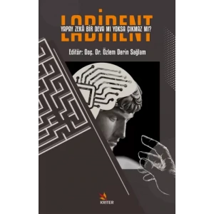 Labirent: Yapay Zekâ Bir Deva Mı Yoksa Çıkmaz Mı?