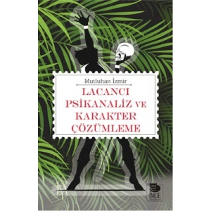 Lacancı Psikanaliz ve Karakter Çözümleme