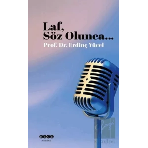 Laf, Söz Olunca...