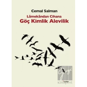 Lamekandan Cihana: Göç Kimlik Alevilik