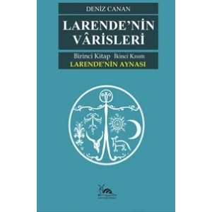 Larendenin Aynası - Larendenin Varisleri 2. Kısım