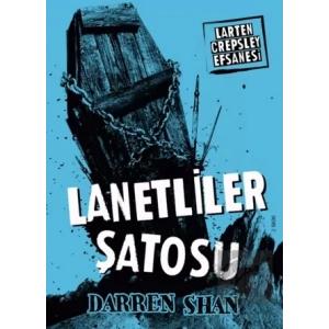 Larten Crepsley Efsanesi: 3. Kitap - Lanetliler Şatosu