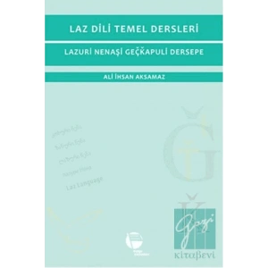 Laz Dili Temel Dersleri - Lazuri Nenaşi Geçkapuli Dersepe
