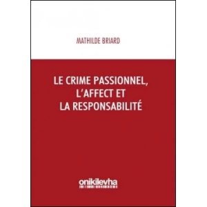Le crime passionnel, l’affect et la responsabilité