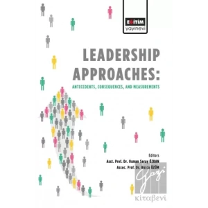 Leadership Approaches Antecedents, Consequences, and Measurements