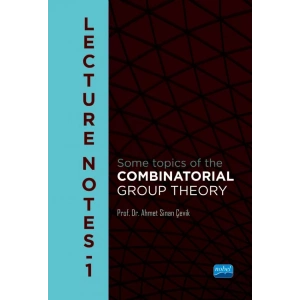 LECTURE NOTES - I Some topics of the COMBINATORIAL GROUP THEORY