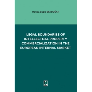 Legal Boundarıes Of Intellectual Property Commercıalızatıon In The European Internal Market