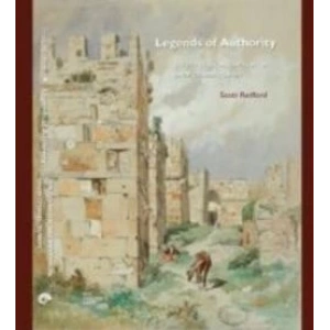 Legends of Authority: The 1215 Seljuk Inscriptions of Sinop Citadel, Turkey