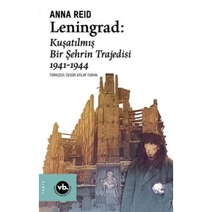 Leningrad - Kuşatılmış Bir Şehrin Trajedisi 1941 - 1944