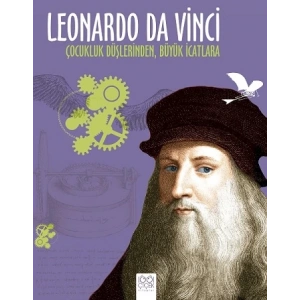 Leonardo Da Vinci: Çocukluk Düşlerinden, Büyük İcatlara