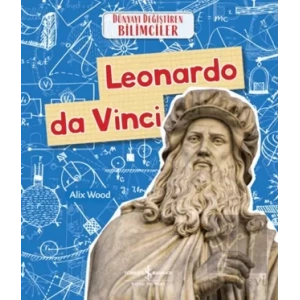 Leonardo da Vinci - Dünyayı Değiştiren Bilimciler