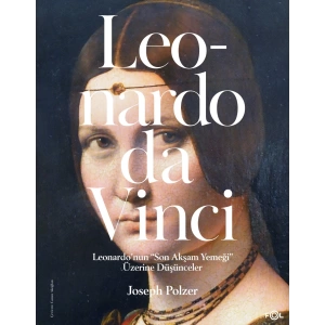 Leonardo’nun “Son Akşam Yemeği” Üzerine Düşünceler
