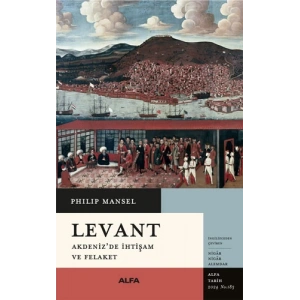 Levant - Akdeniz’de İhtişam ve Felaket