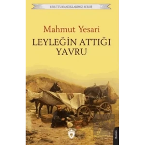 Leyleğin Attığı Yavru Unutturmadıklarımız Serisi