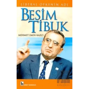 Liberal Öfkenin Adı Besim Tibuk