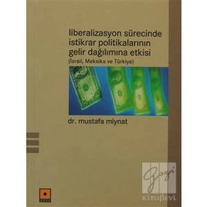 Liberilazasyon Sürecinde İstikrar Politikalarının Gelir - Mustafa Miynat