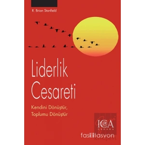 Liderlik Cesareti Kendini Dönüştür, Toplumu Dönüştür