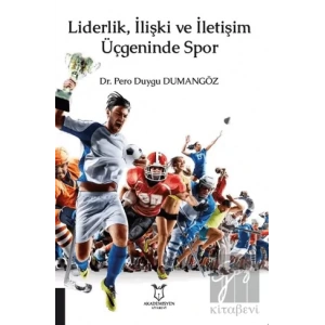 Liderlik, İlişki ve İletişim Üçgeninde Spor